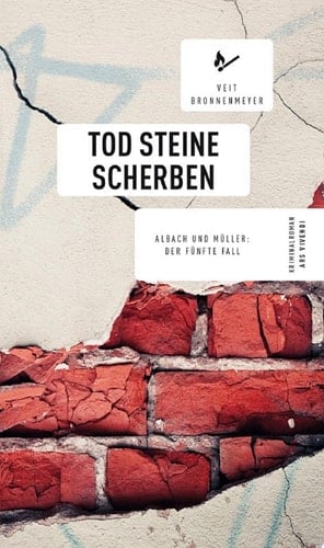 Tod Steine Scherben Albach und Müller: Der fünfte Fall