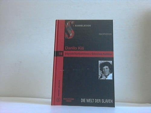 Entgrenzte Repräsentationen, gebrochene Realitäten: Danilo Kiš im Spannungsfeld von Ethik, Literatur und Politik : Materialien der internationalen ... (Die Welt der Slaven) (German Edition)