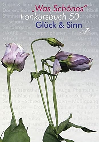 Was schönes! Glück & Sinn ; zum 50sten Geburtstag von Konkursbuch