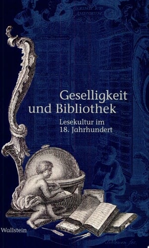 Geselligkeit und Bibliothek Lesekultur im 18. Jahrhundert