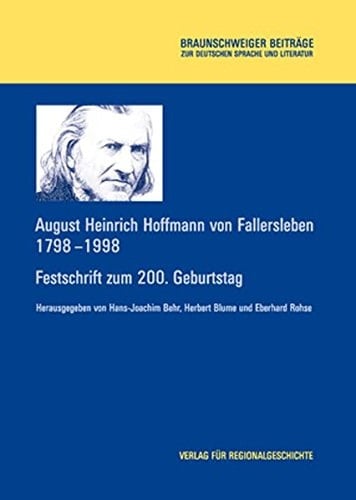 August Heinrich Hoffmann von Fallersleben 1798-1998: Festschrift zum 200. Geburtstag (Braunschweiger Beiträge zur deutschen Sprache und Literatur) (German Edition)