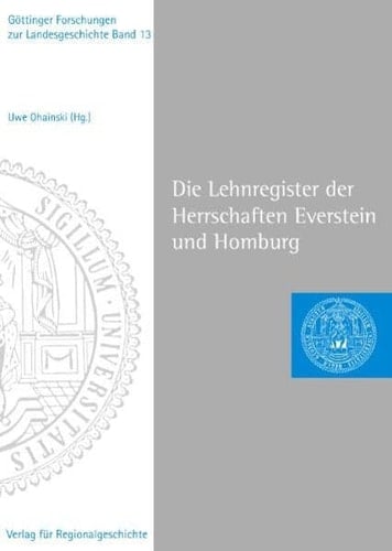 Die Lehnregister der Herrschaften Everstein und Homburg: Ergänzt um einige weitere registerförmige Quellenstücke aus dem späten Mittelalter