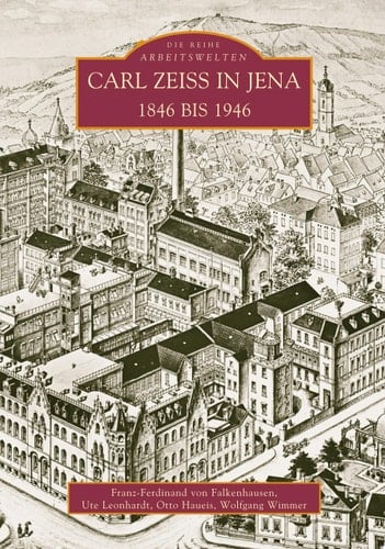 Carl Zeiss in Jena 1846 bis 1946