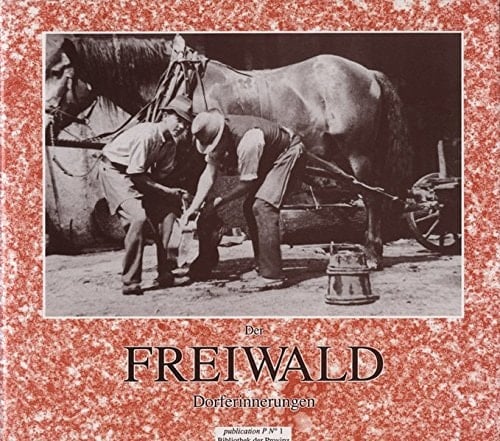 Der Freiwald Dorferinnerungen