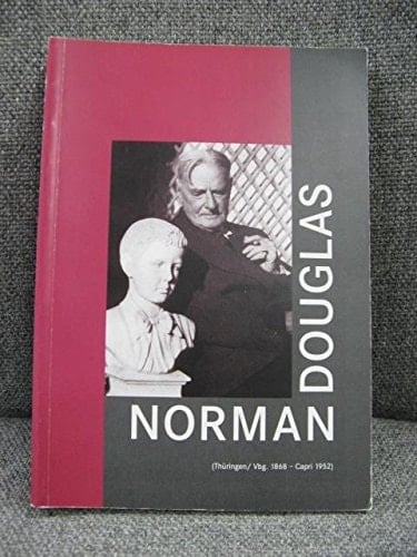 Norman Douglas (1868 Thüringen - 1952 Capri) Schriftsteller