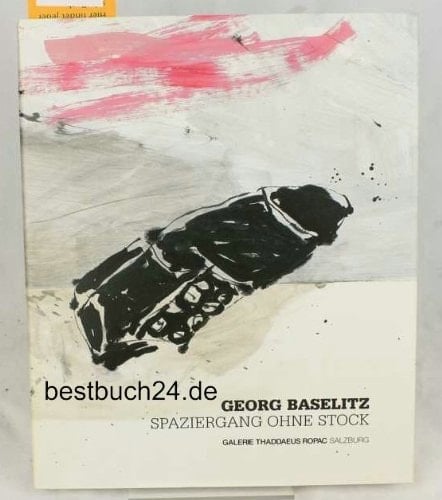 Georg Baselitz Spaziergang ohne Stock