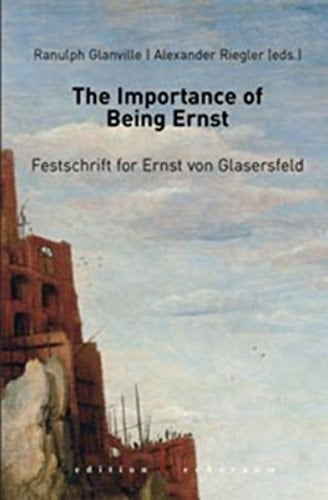 The Importance of Being Ernst Festschrift for Ernst Von Glasersfeld