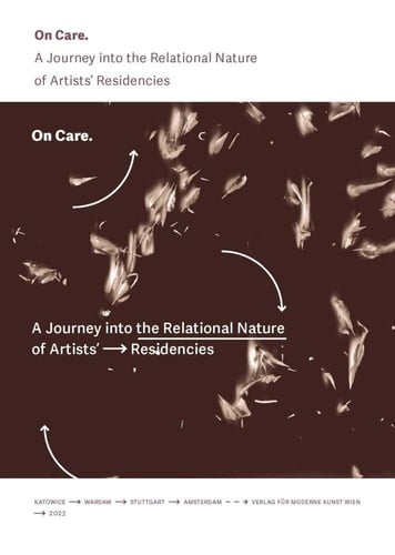 On Care A Journey Into the Relational Nature of Artists' Residencies