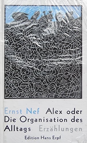Alex, oder, Die Organisation des Alltags: Erzählungen (German Edition)