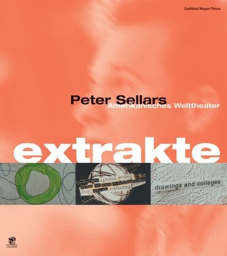 Peter Sellars x-trakte: Amerikanisch-Europäisches Welttheater