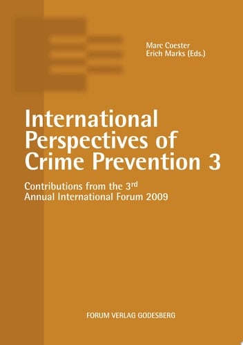 International Perspectives of Crime Prevention 3 Contributions from the 3rd Annual International Forum 2009