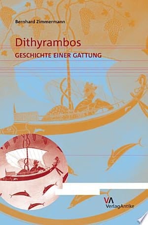 Dithyrambos Geschichte einer Gattung