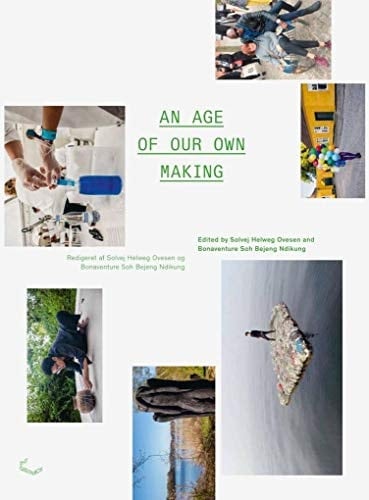 An age of our own making a reader reflecting on three topical issues of our time: coloniality and ecology; immunity and migration, as well as globalization and citizenship