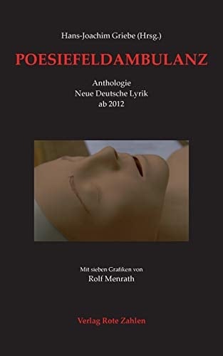 Poesiefeldambulanz Anthologie, neue deutsche Lyrik ab 2012