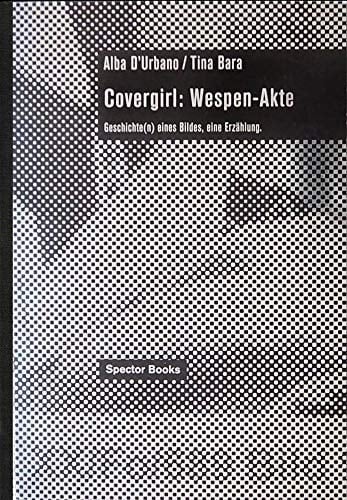 Covergirl: Wespen-Akte Geschichte(n) eines Bildes, eine Erzählung