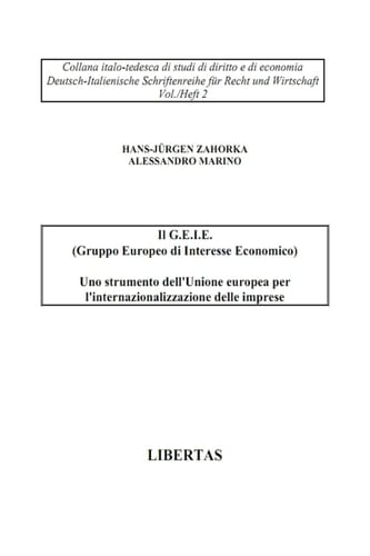 Il G.E.I.E. (Gruppo Europeo di Interesse Economico) Uno strumento dell' Unione europea per l'internazionalizzazione delle imprese