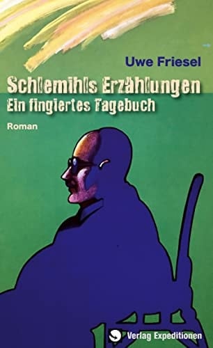 Schlemihls Erzählungen Ein fingiertes Tagebuch
