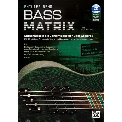 Bass Matrix entschlüssele die Geheimnisse der Bass Grooves : für Einsteiger, Fortgeschrittene und Pros auch ohne Notenkenntnisse : mit einfachen Groove-Methoden zum Entwickeln eigener Basslines, Bass & Drum Groove Atlas, großer Fill-In Library, u.v.m. : CD inside, more than 400 audio tracks available online too! : Noten, Tabulatur & Matrix-Notation