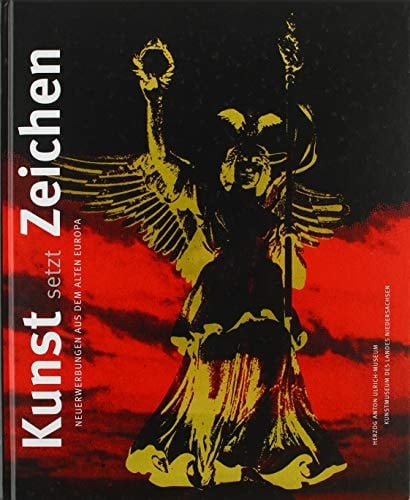 Kunst setzt Zeichen Neuerwerbungen aus dem alten Europa