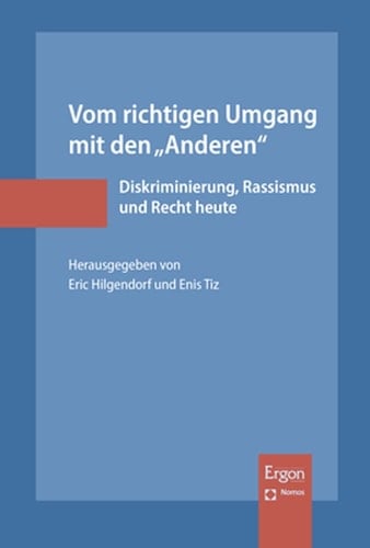 Vom richtigen Umgang mit den "Anderen" Diskriminierung, Rassismus und Recht heute
