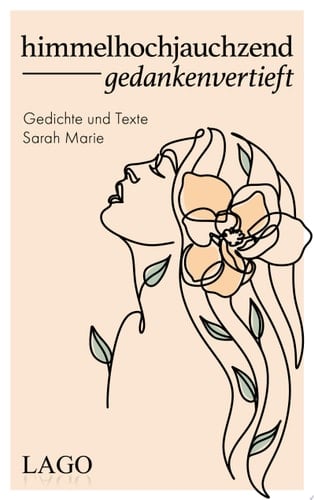himmelhochjauchzend gedankenvertieft Gedichte und Texte: Bewegende Lyrik für alle, die mehr vom Leben wollen