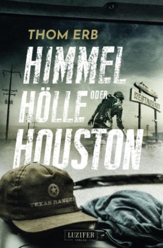 Himmel, Hölle oder Houston