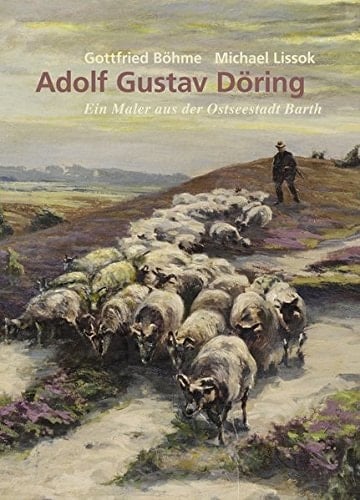 Ein Maler aus der Ostseestadt Barth: Adolf Gustav Döring 1864 - 1938