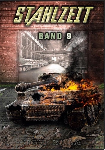 STAHLZEIT Band 9 Der totale Krieg – Der andere 2. Weltkrieg