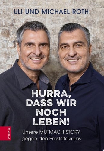 Hurra, dass wir noch leben! Unsere Mutmach-Story gegen den Prostatakrebs