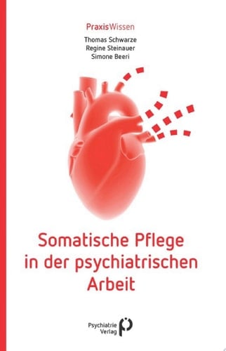 Somatische Pflege in der psychiatrischen Arbeit