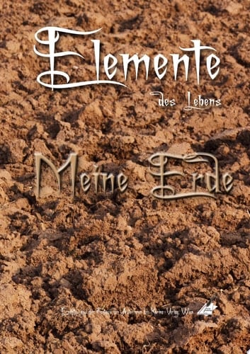 Elemente des Lebens Meine Erde