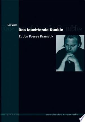 Das leuchtende Dunkle zu Jon Fosses Dramatik