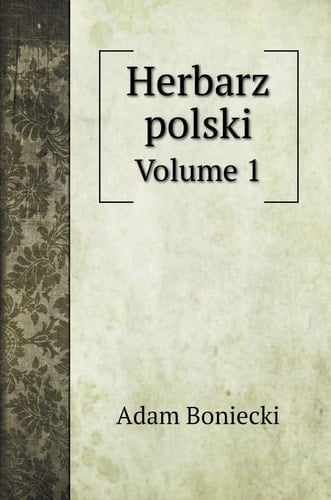Herbarz polski: Volume 1 (Polish Edition)