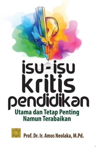 Isu-isu Kritis Pendidikan Utama dan Tetap Penting Namun Terabaikan