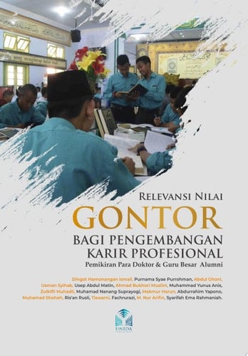 Relevansi Nilai Gontor Bagi Pengembangan Karir Profesional: Pemikiran Para Doktor & Guru Besar Alumni