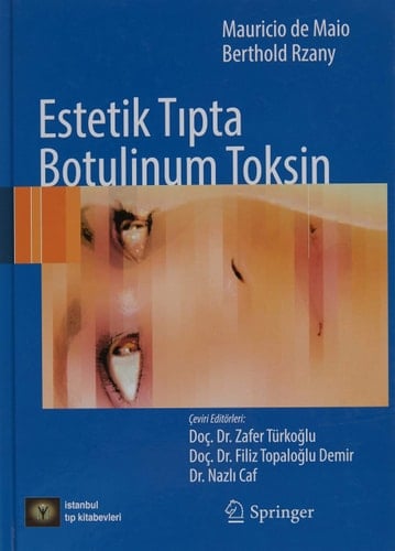 Estetik Tipta Botulinum Toksin. Translated by Zafer Türkoğlu, Filiz Topaloğlu Demir, Nazli Caf