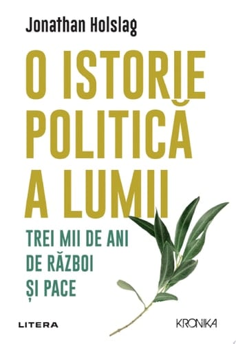 O istorie politica a lumii Trei mii de ani de razboi si pace
