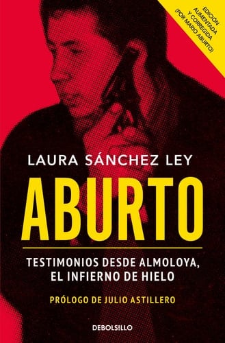 Aburto. Testimonios desde Almoloya, el infierno de hielo / Aburto. Testimonies f rom Almoloya Prison