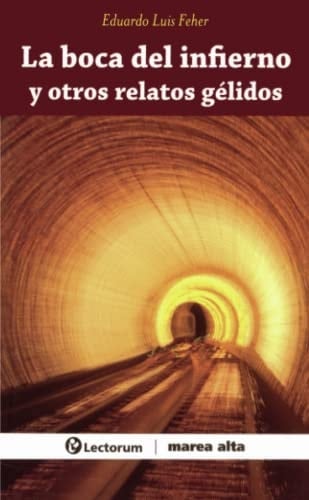 La Boca del Infierno y Otros G Lidos Relatos (Inferno's Mouth and Other Stories)