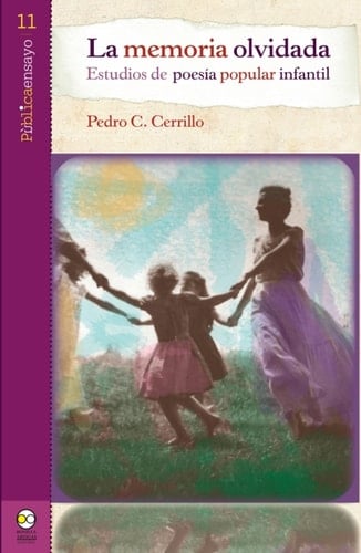 La memoria olvidada: Estudios de poesía popular infantil