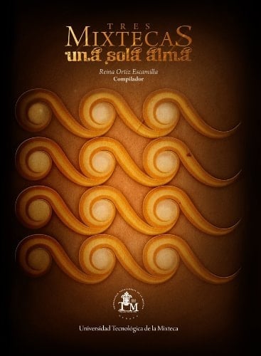 Tres mixtecas una sola alma (Spanish Edition)