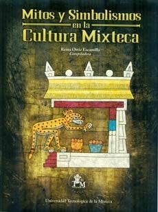 Mitos y simbolismos en la cultura Mixteca
