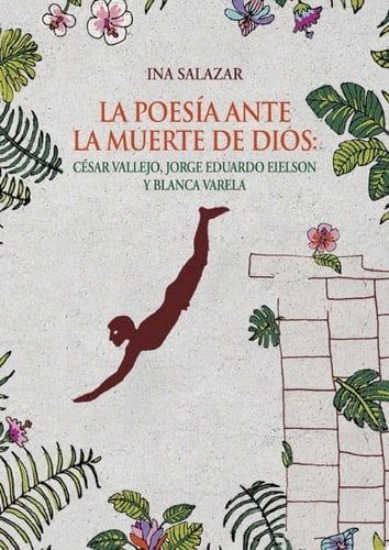 La poesía ante la muerte de Dios César Vallejo, Jorge Eduardo Eielson y Blanca Varela