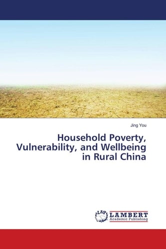 Household Poverty, Vulnerability, and Wellbeing in Rural China