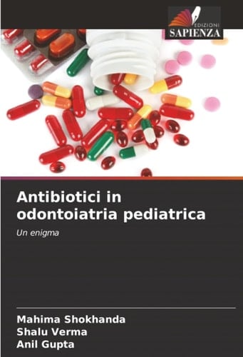 Antibiotici in odontoiatria pediatrica: Un enigma