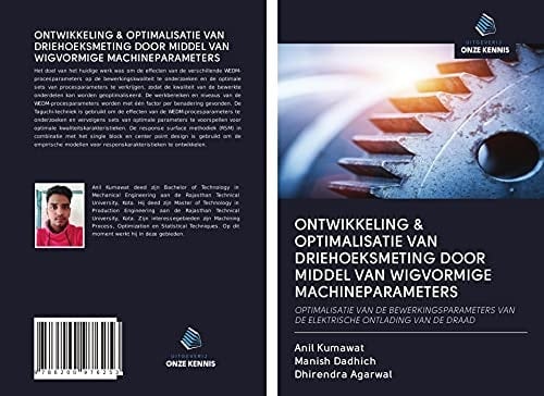 ONTWIKKELING & OPTIMALISATIE VAN DRIEHOEKSMETING DOOR MIDDEL VAN WIGVORMIGE MACHINEPARAMETERS: OPTIMALISATIE VAN DE BEWERKINGSPARAMETERS VAN DE ELEKTRISCHE ONTLADING VAN DE DRAAD (Dutch Edition)