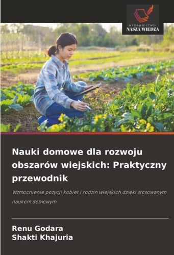 Nauki domowe dla rozwoju obszarów wiejskich: Praktyczny przewodnik: Wzmocnienie pozycji kobiet i rodzin wiejskich dzięki stosowanym naukom domowym