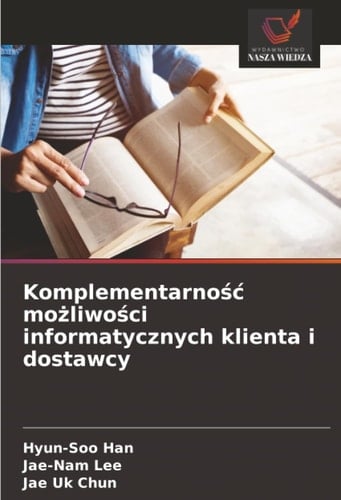 Komplementarność możliwości informatycznych klienta i dostawcy (Polish Edition)