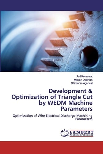 Development & Optimization of Triangle Cut by WEDM Machine Parameters: Optimization of Wire Electrical Discharge Machining Parameters