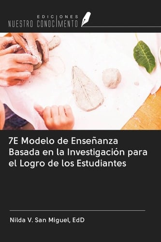 7E Modelo de Enseñanza Basada en la Investigación para el Logro de los Estudiantes